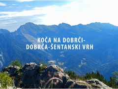 Koča na DobrčiI - Dobrča i Šentanski vrh